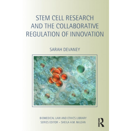 Stem Cell Research and the Collaborative Regulation of Innovation
