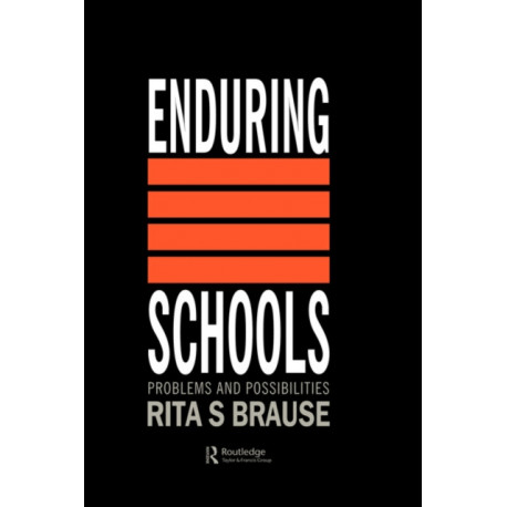 Enduring Schools: Problems And Possibilities