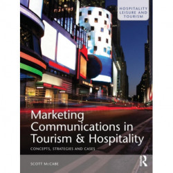 Marketing Communications in Tourism and Hospitality: Concepts, Strategies and Cases
