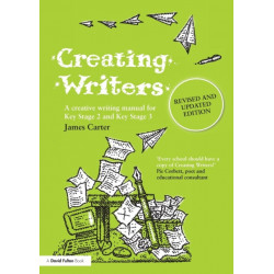 Creating Writers: A Creative Writing Manual for Schools