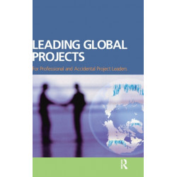 Leading Global Projects: For Professional and Accidental Project Leaders