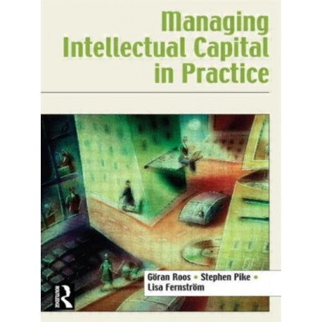Managing Intellectual Capital in Practice