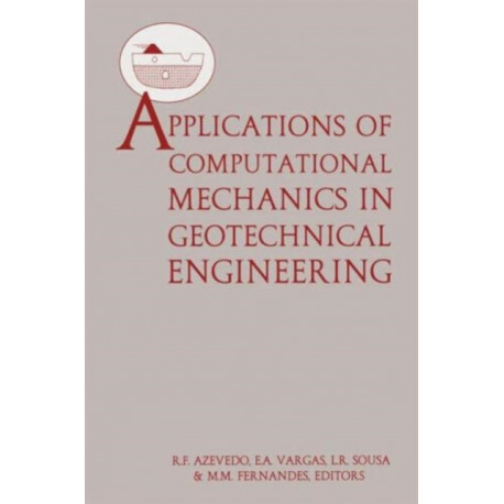 Applications of Computational Mechanics in Geotechnical Engineering