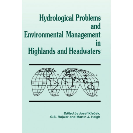 Hydrological Problems and Environmental Management in Highlands and Headwaters: Updating the Proceedings of the First and Second International Conferences on Headwater Control