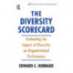 The Diversity Scorecard: Evaluating the Impact of Diversity on Organizational Performance