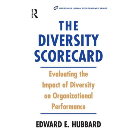 The Diversity Scorecard: Evaluating the Impact of Diversity on Organizational Performance