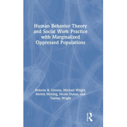 Human Behavior Theory and Social Work Practice with Marginalized Oppressed Populations