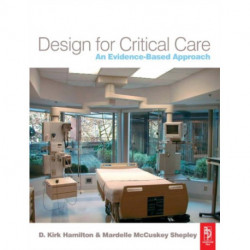 Design for Critical Care: An Evidence-Based Approach