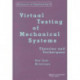 Virtual Testing of Mechanical Systems: Theories and Techniques