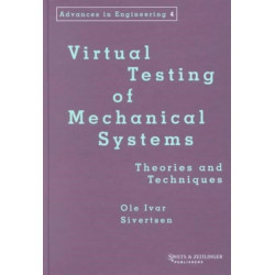 Virtual Testing of Mechanical Systems: Theories and Techniques