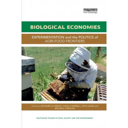 Biological Economies: Experimentation and the politics of agri-food frontiers