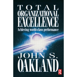 Total Organizational Excellence: Achieving world-class performance