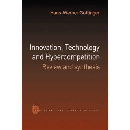 Innovation, Technology and Hypercompetition: Review and Synthesis