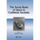 The Social Roles of Sport in Caribbean Societies