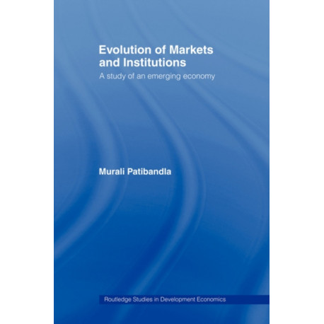 Evolution of Markets and Institutions: A Study of an Emerging Economy