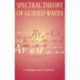 Spectral Theory of Guided Waves: A S Silbergleit W W Hansen Experimental Physics Laboratory Stanford University, USA
