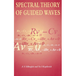 Spectral Theory of Guided Waves: A S Silbergleit W W Hansen Experimental Physics Laboratory Stanford University, USA