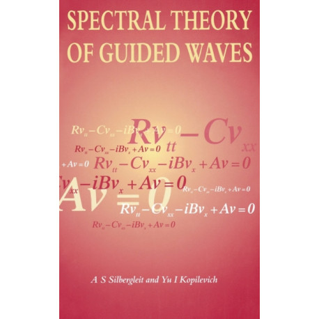 Spectral Theory of Guided Waves: A S Silbergleit W W Hansen Experimental Physics Laboratory Stanford University, USA