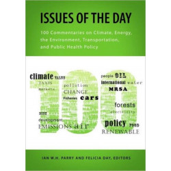 Issues of the Day: 100 Commentaries on Climate, Energy, the Environment, Transportation, and Public Health Policy