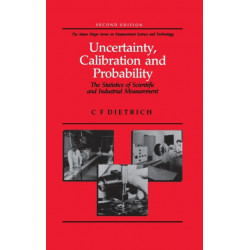 Uncertainty, Calibration and Probability: The Statistics of Scientific and Industrial Measurement