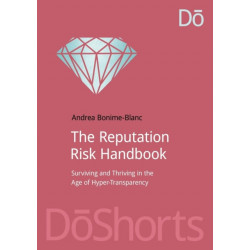 The Reputation Risk Handbook: Surviving and Thriving in the Age of Hyper-Transparency