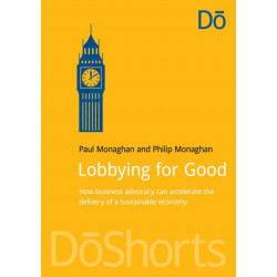 Lobbying for Good: How Business Advocacy Can Accelerate the Delivery of a Sustainable Economy