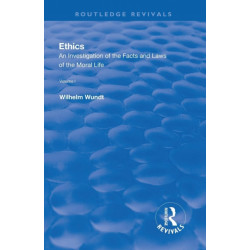 The Revival: Ethics: An Investigation of the Facts and Laws of the Moral Life (1908): Volume I: Introduction: The Facts of Moral Life