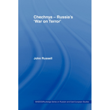 Chechnya - Russia's 'War on Terror'