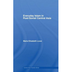 Everyday Islam in Post-Soviet Central Asia
