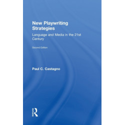 New Playwriting Strategies: Language and Media in the 21st Century