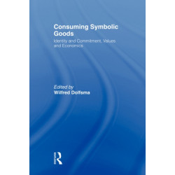 Consuming Symbolic Goods: Identity and Commitment, Values and Economics