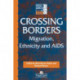 Crossing Borders: Migration, Ethnicity and AIDS