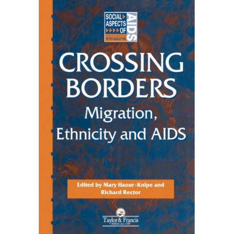 Crossing Borders: Migration, Ethnicity and AIDS