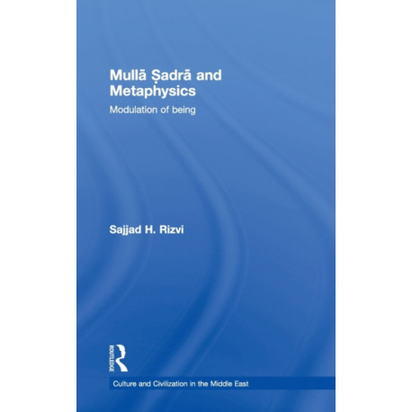 Mulla Sadra and Metaphysics: Modulation of Being