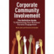 Corporate Community Involvement: The Definitive Guide to Maximizing Your Business' Societal Engagement