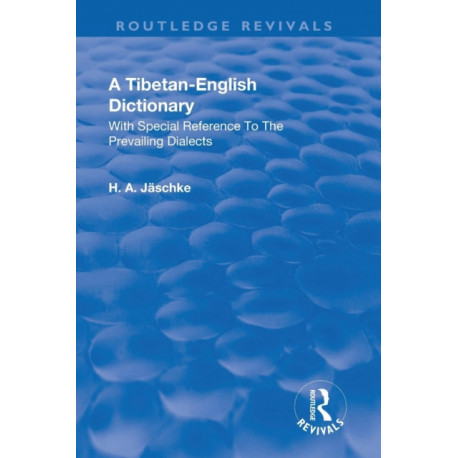 Revival: A Tibetan-English Dictionary (1934): With special reference to the prevailing dialects. To which is added an English-Tibetan vocabulary.