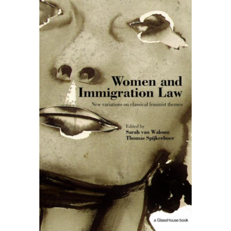 Women and Immigration Law: New Variations on Classical Feminist Themes