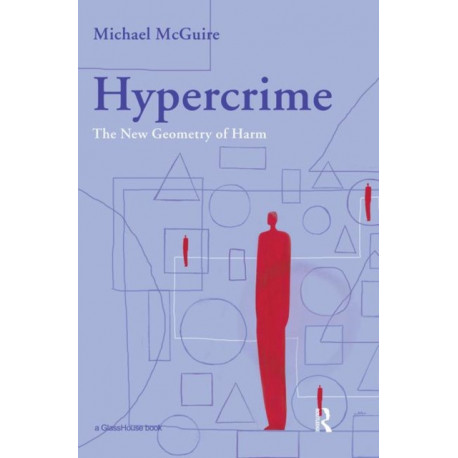 Hypercrime: The New Geometry of Harm