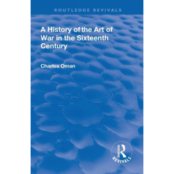 A Revival: A History of the Art of War in the Sixteenth Century (1937)