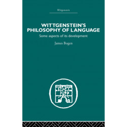 Wittgenstein's Philosophy of Language: Some Aspects of its Development