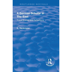 A Revival: A German Scholar in the East (1914): Travel Scenes and Reflections