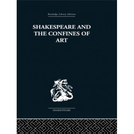Shakespeare and the Confines of Art