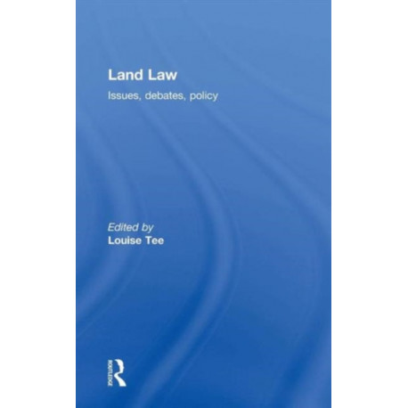 Land Law: Issues, debates, policy