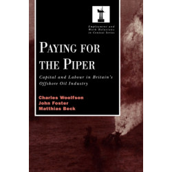 Paying for the Piper: Capital and Labour in Britain's Offshore Oil Industry
