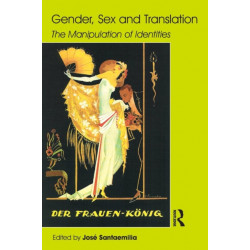 Gender, Sex and Translation: The Manipulation of Identities