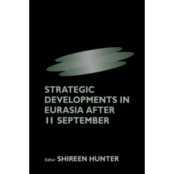 Strategic Developments in Eurasia After 11 September