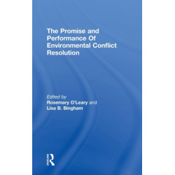 Promise and Performance Of Environmental Conflict Resolution