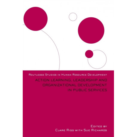 Action Learning, Leadership and Organizational Development in Public Services