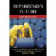 Superfund's Future: What Will It Cost