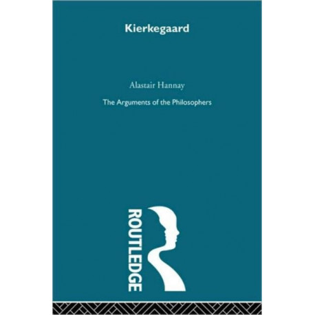 Kierkegaard: The Arguments of the Philosophers